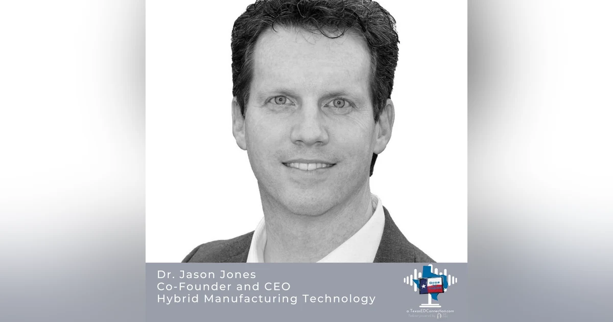 Dr. Jason Jones, CEO and Co-Founder Hybrid Manufacturing Technology