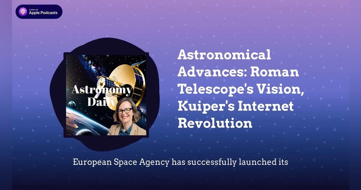 Astronomical Advances: Roman Telescope’s Vision, Kuiper’s Internet Revolution