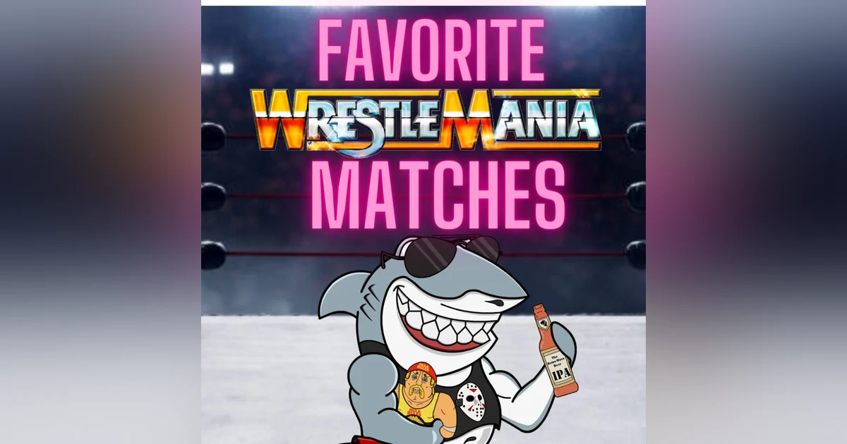 All-Time Favorite Wrestlemania Matches