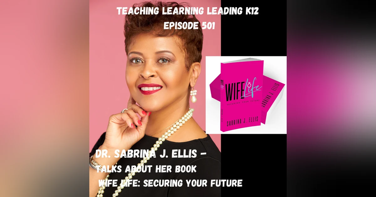 Dr. Sabrina J. Ellis - Wife Life: Securing Your Future - 501
