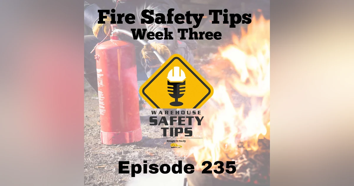 Warehouse Safety Tips | Episode 235 | Fire Safety Tips - Week Three