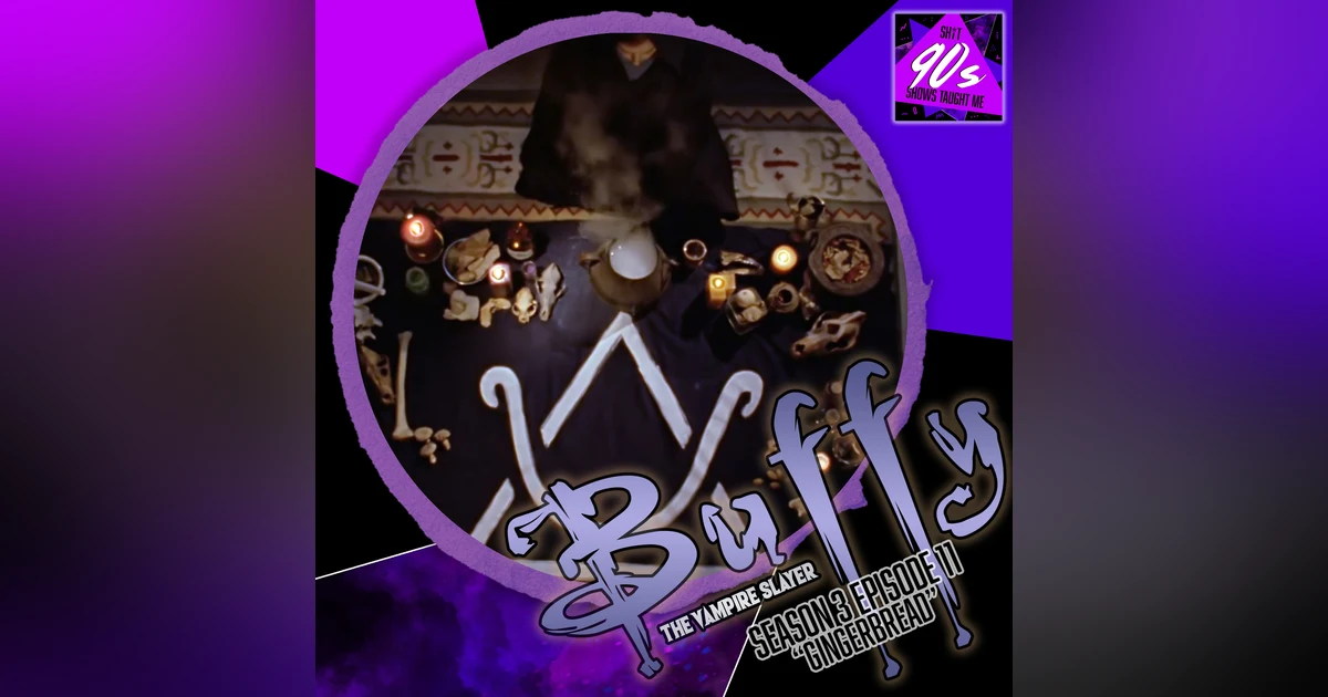 Buffy the Vampire Slayer: Season 3 Episode 11 - Gingerbread