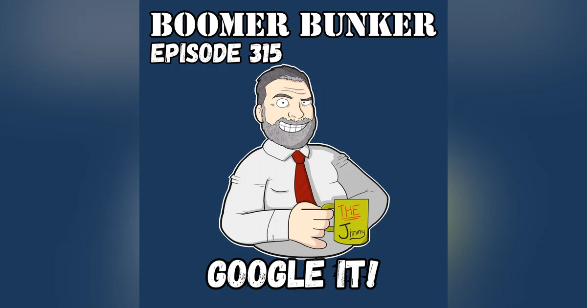 Google It! | Episode 315
