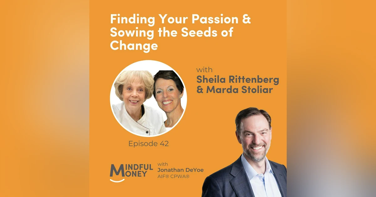 042: Sheila Rittenberg & Marda Stoliar - Finding Your Passion & Sowing the Seeds of Change