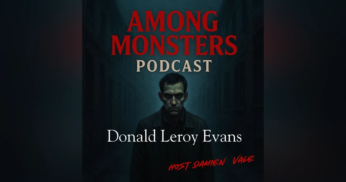 S1E111: Donald Leroy Evans: The Rest Stop Killer – Confessions of a Drifter