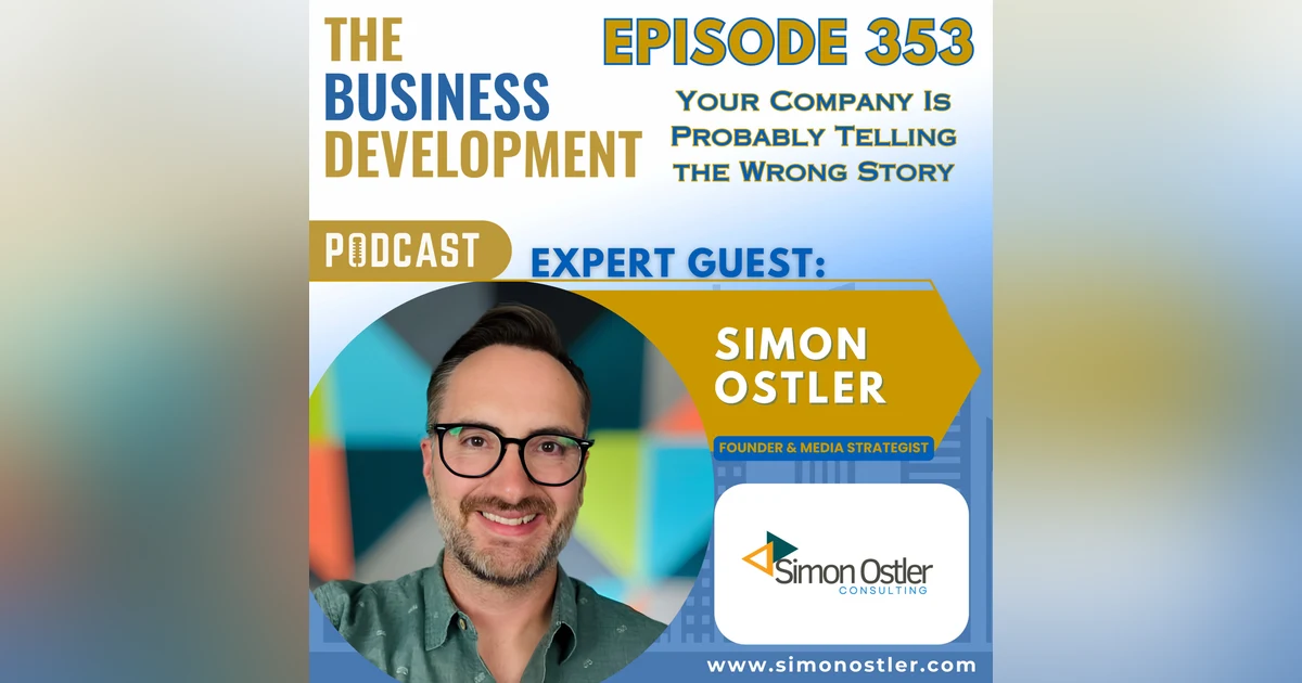 Your Company Is Probably Telling the Wrong Story with Simon Ostler
