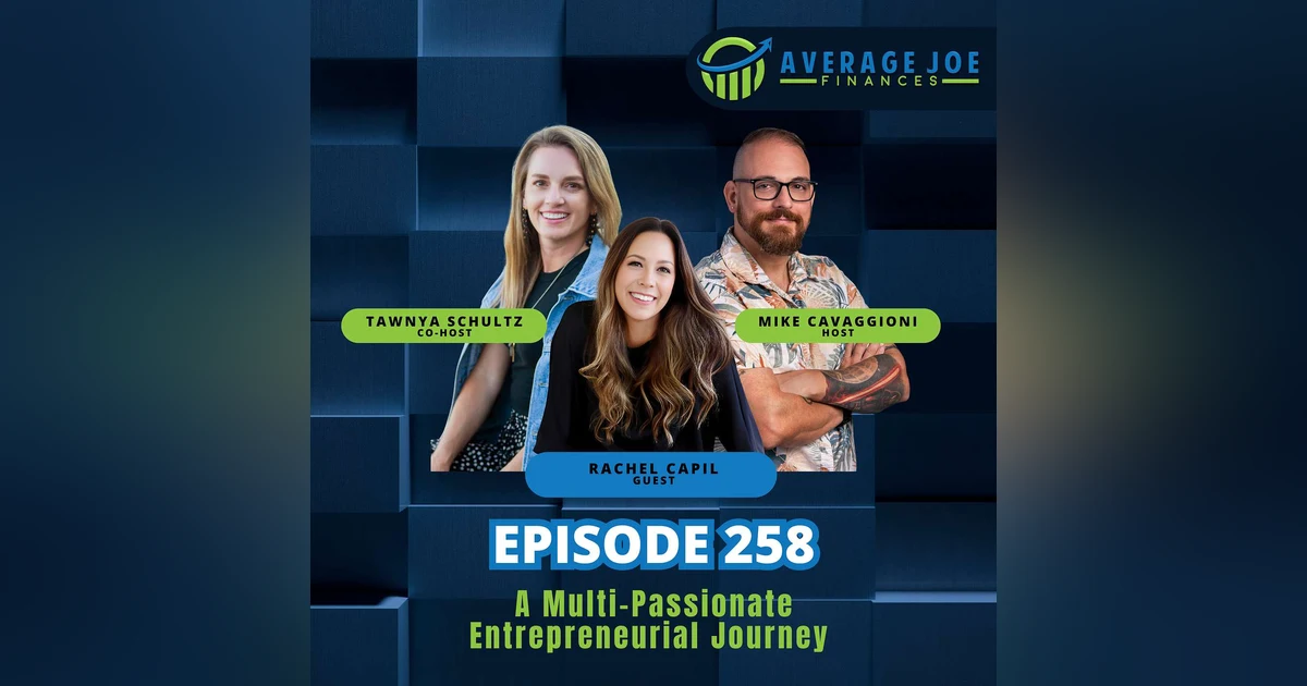 258. A Multi-Passionate Entrepreneurial Journey with Rachel Capil