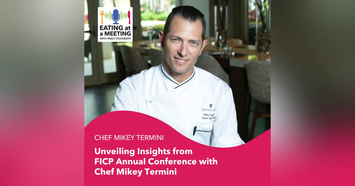 230: Unveiling Insights from FICP Annual Conference with Chef Mikey Termini