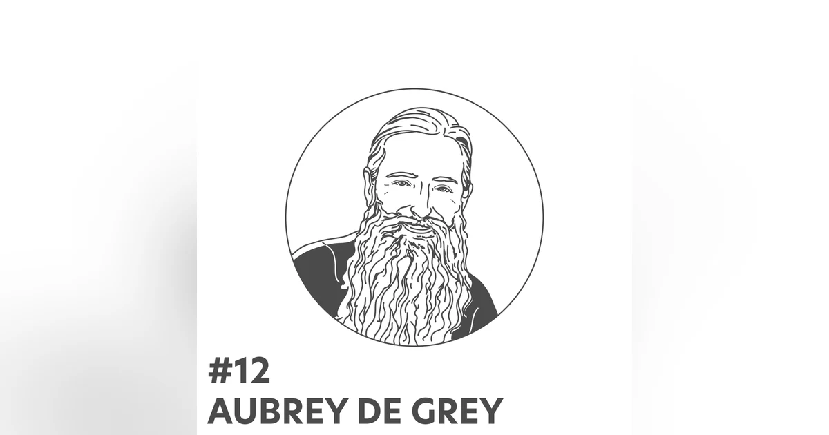 #12 - Aubrey de Grey