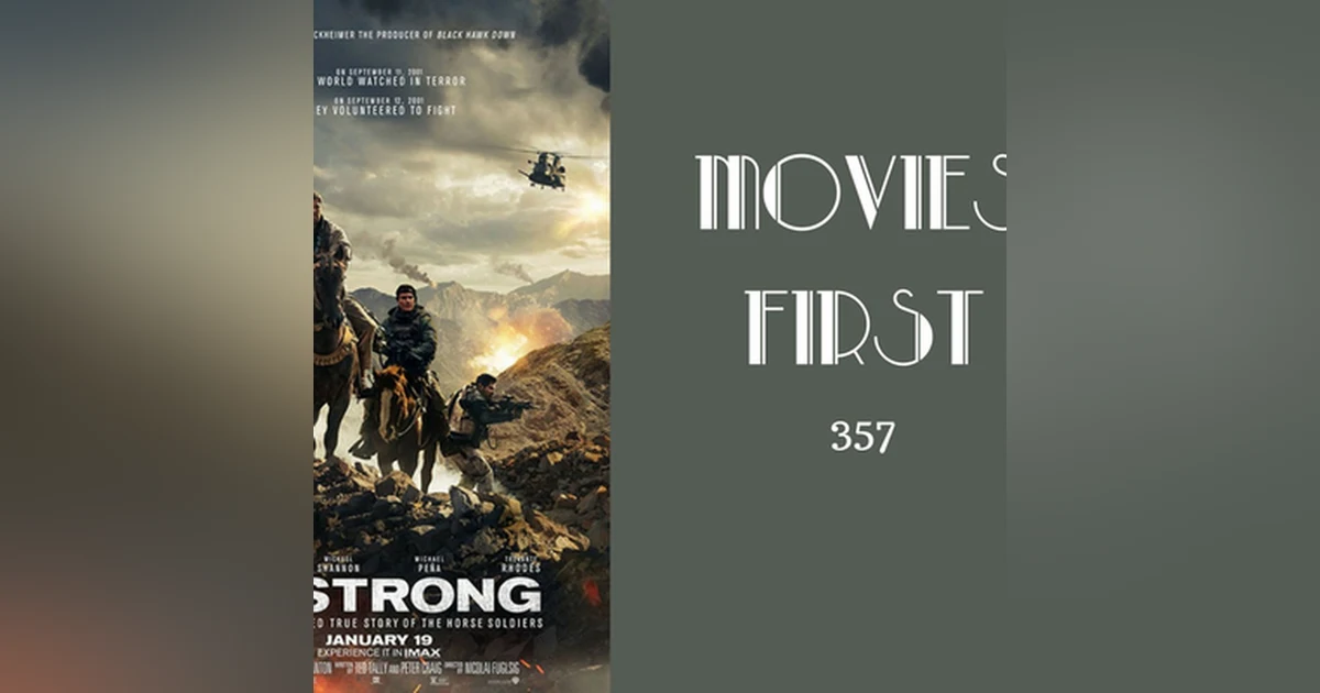 357: 12 Strong - Movies First with Alex First