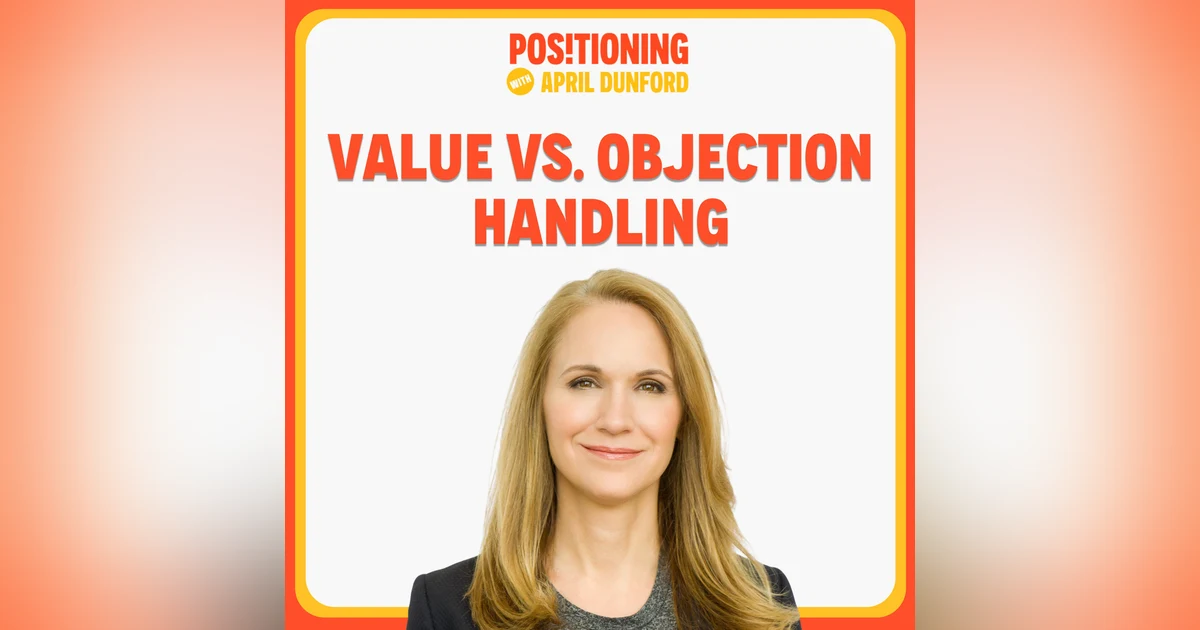 Positioning, Value, and Objection Handling