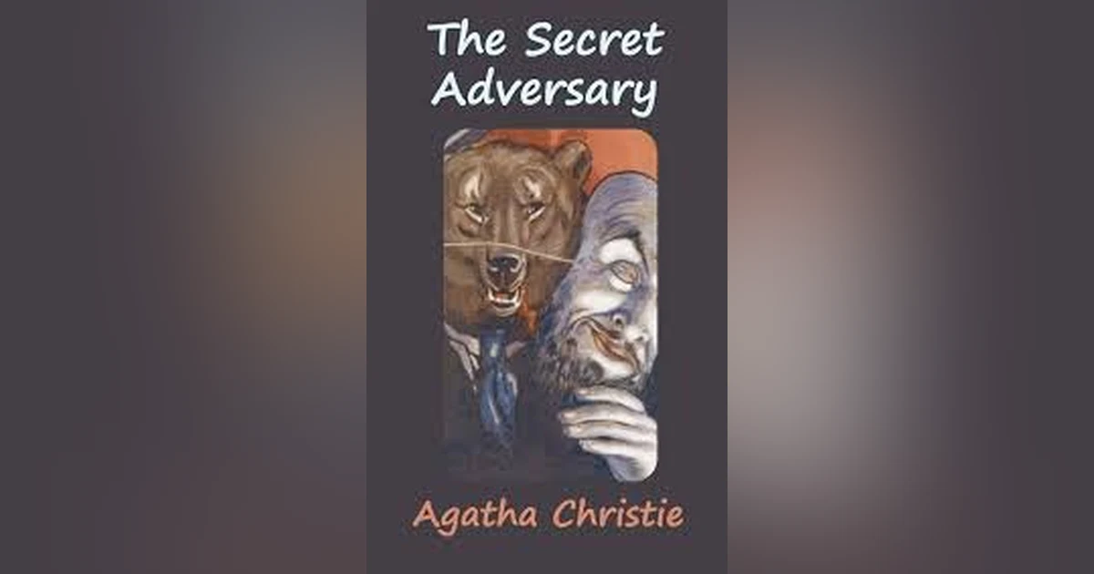 THE SECRET ADVERSARY (CHAPS 5-6)