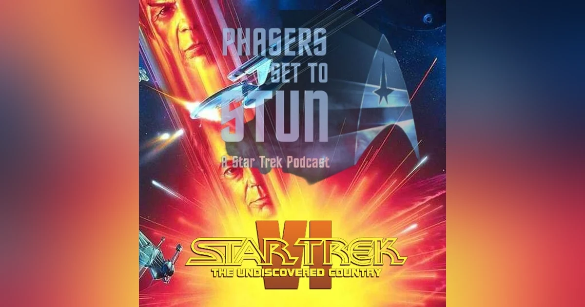 Phasers Set To Stun: Star Trek VI The Undiscovered Country