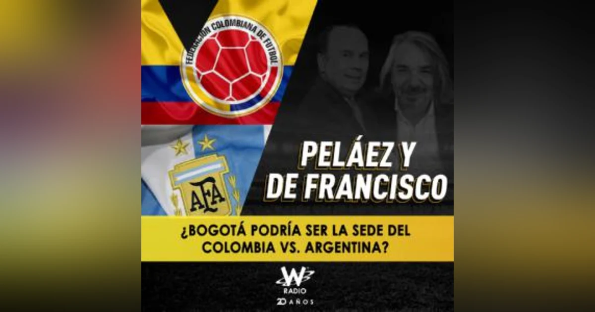 ¿Bogotá podría ser la sede del Colombia vs. Argentina?