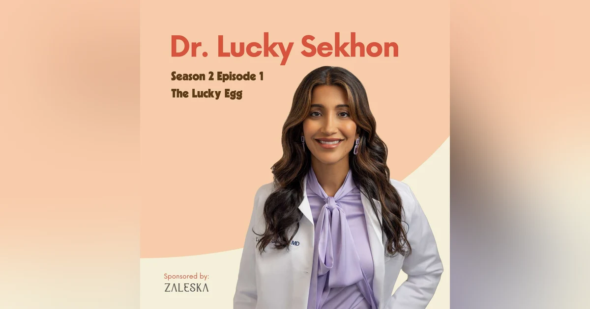 Dr. Lucky Sekhon: The Lucky Egg