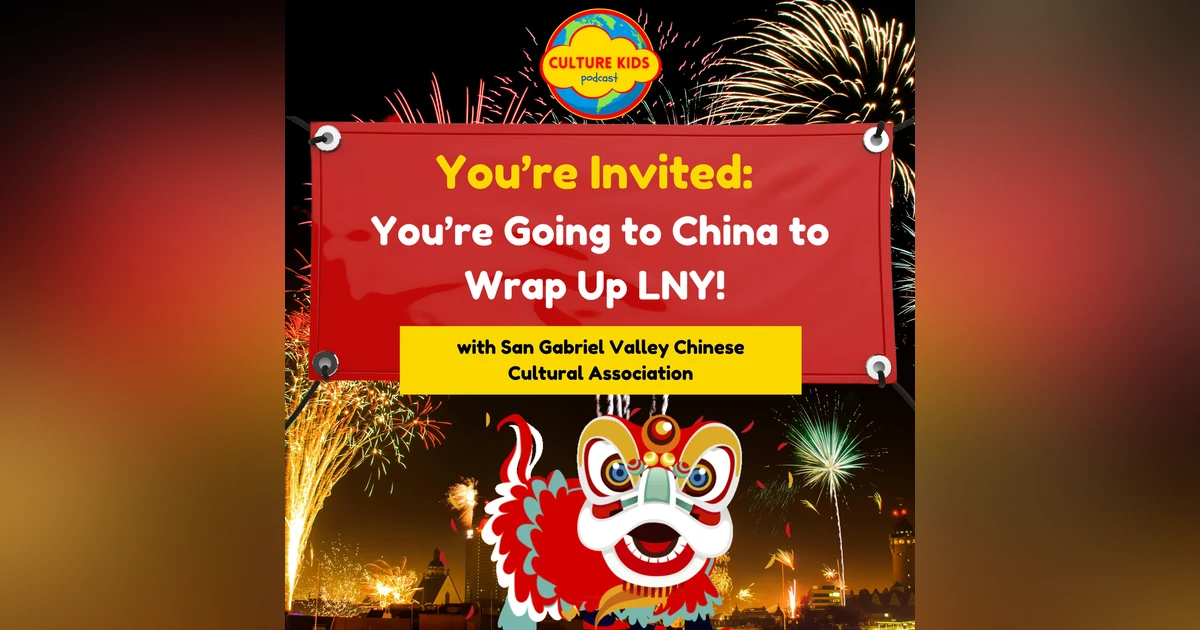 You’re Invited:  Let's Go to China to Wrap Up LNY!