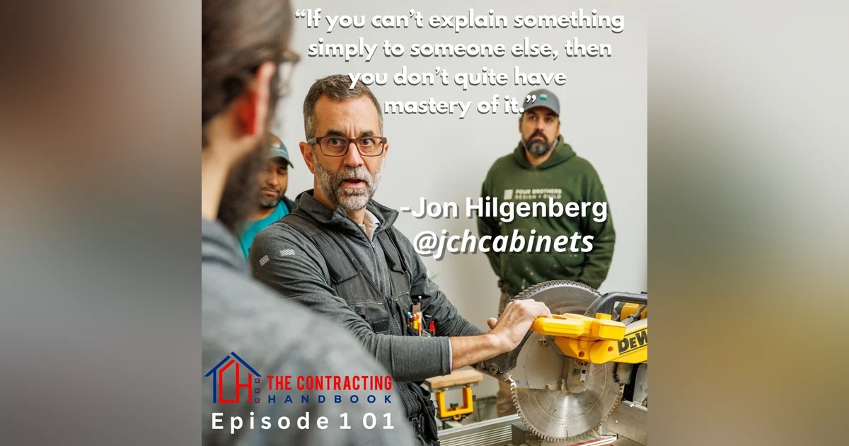 Jon Hilgenberg of JCH Cabinets talks his Craftsman Program, love of teaching, apprentice years and the circumstance that shaped him