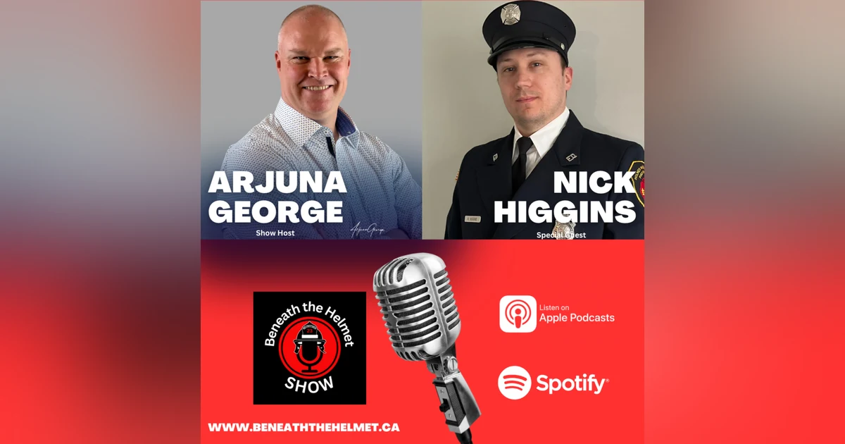 Mastering Self-Care and Leadership: Insights from Firefighter Nick Higgins