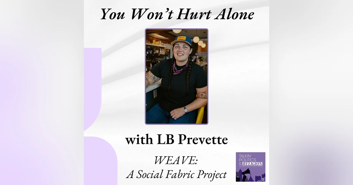 LB Prevette on Weave, Rural Belonging, and Why “You Won’t Hurt Alone.”