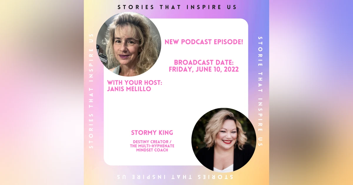 Stories That Inspire Us with Stormy King - 06.10.22