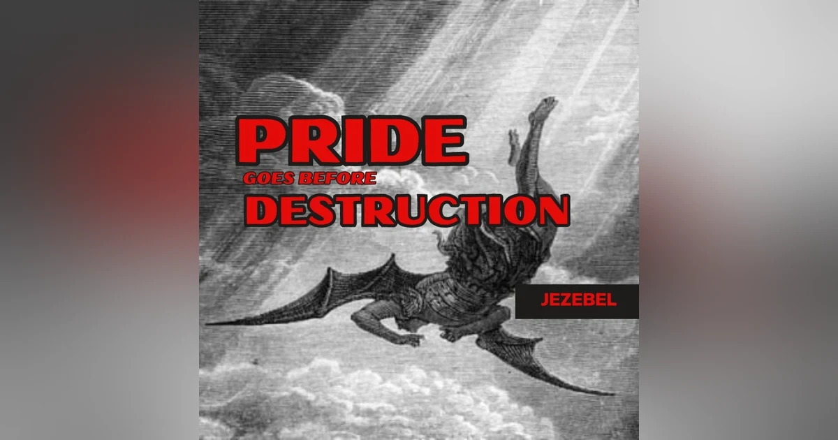 Jezebel: Pride Goes Before Destruction