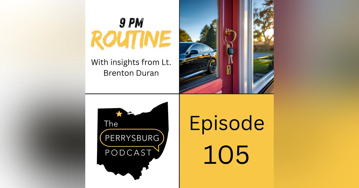 9 PM Routine with insights from Lt. Brenton Duran