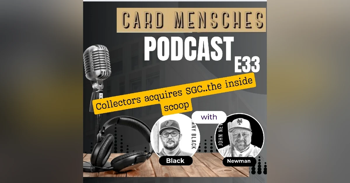 Card Mensches E33 Collectors acquires SGC..The Inside Scoop