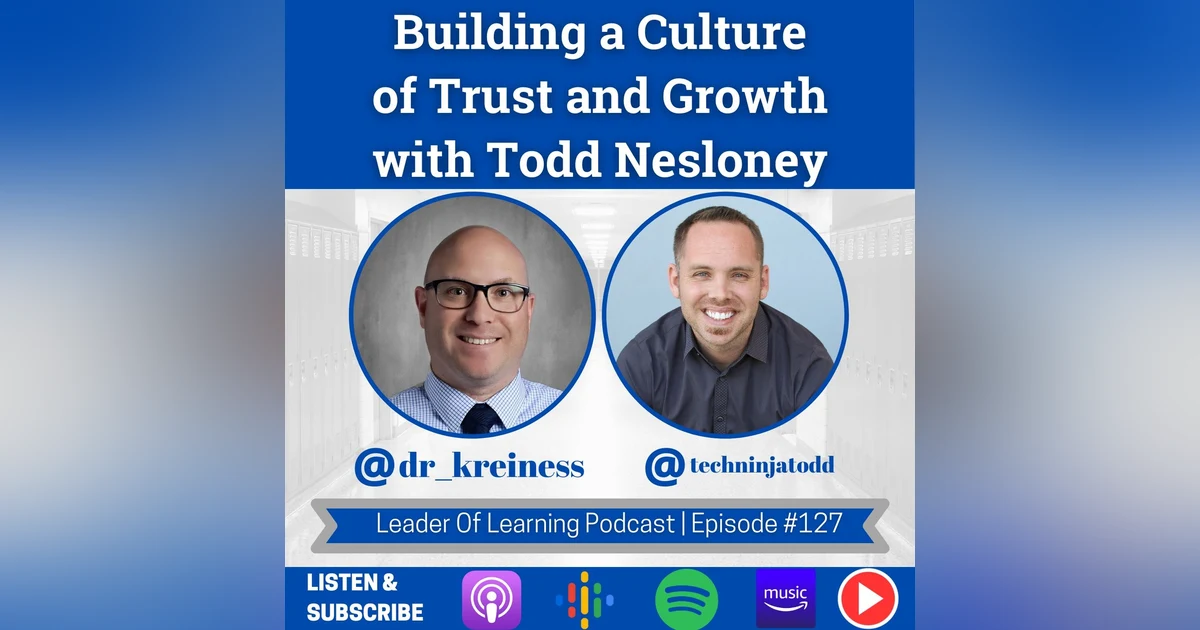 Building a Culture of Trust and Growth with Todd Nesloney