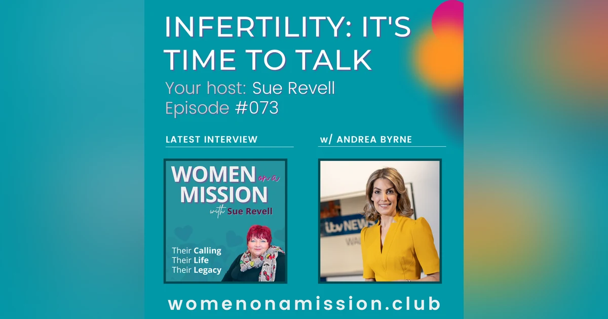 #073: Infertility: It’s Time to Talk with Andrea Byrne