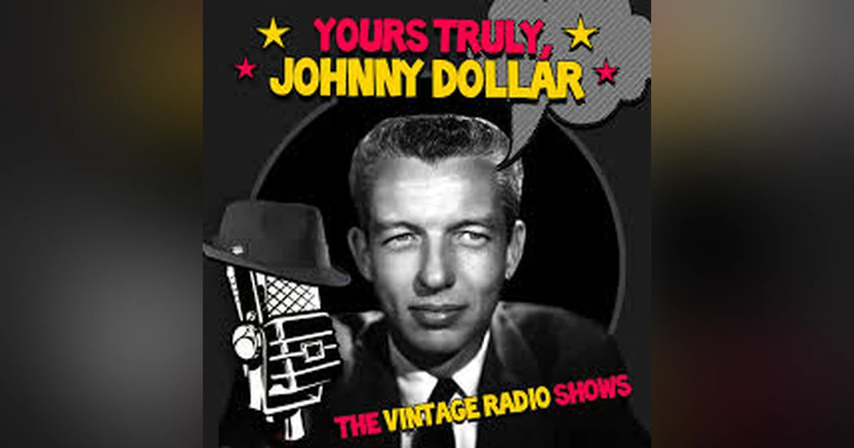 THE FRISCO FIRE MATTER and THE FAIR WEATHER FRIEND MATTER   YOURS TRULY JOHNNY DOLLAR