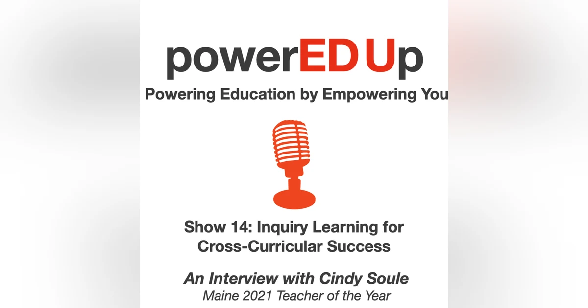 Show 14 - Inquiry Learning for Cross-Curricular Success
