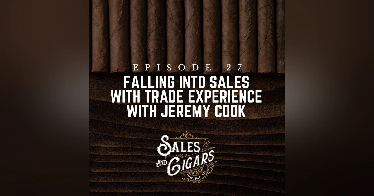 Falling into Sales with Trade Experience with Jeremy Cook