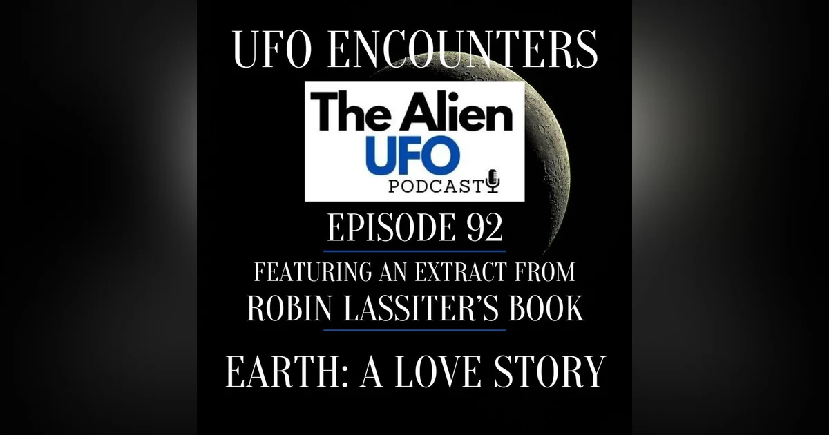 Exploring Childhood Dreams and Alien Encounters: Robin Lasseter’s Journey into High Strangeness Phenomena