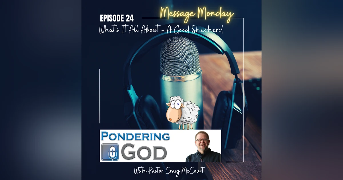 Message Monday - What's It All About?
