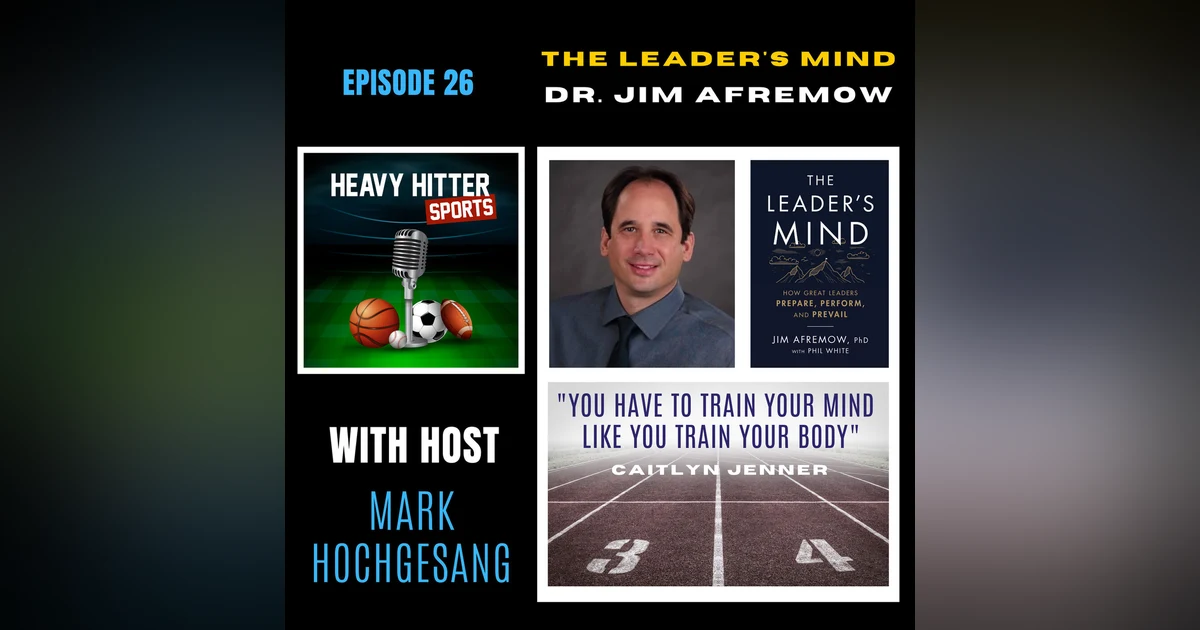 Dr. Jim Afremow: The Leader's Mind
