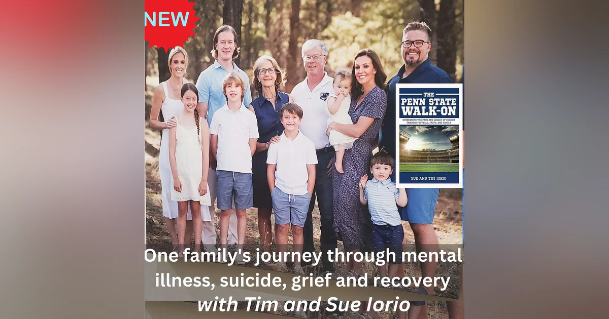 One family's journey through mental illness, suicide, grief and recovery, with Tim and Sue Iorio.