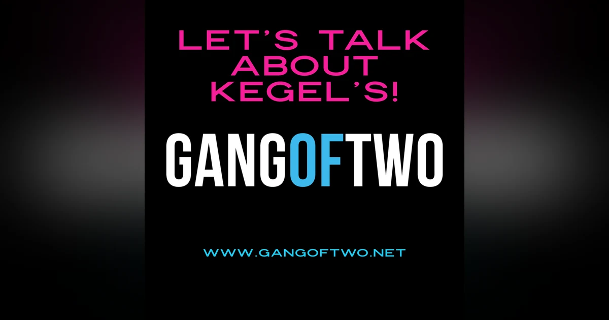 LET'S TALK ABOUT KEGEL'S