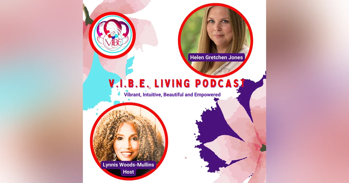 Embracing Life Through Death: Finding Comfort, Closure & Joy with Death Doula Helen Gretchen Jones