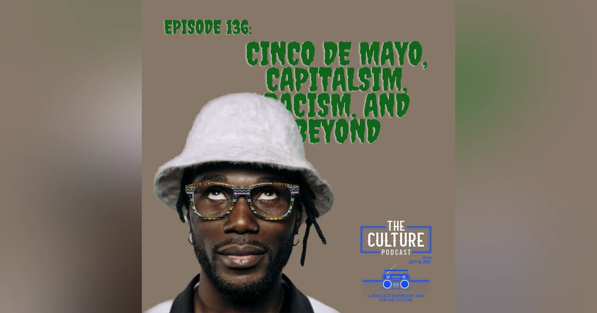Cinco de Mayo, Capitalism, Racism, and Beyond