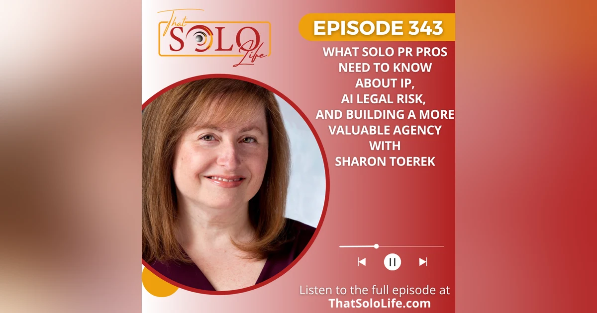 What Solo PR Pros Need to Know About IP, AI Legal Risk and Building a More Valuable Agency