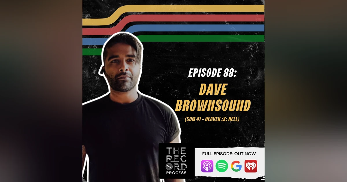 EP. 88 - Dave 'Brownsound' Baksh Sums It Up With Heaven :x: Hell