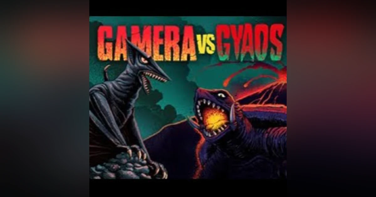Episode 51: Gamera Vs. Gyaos (1967)
