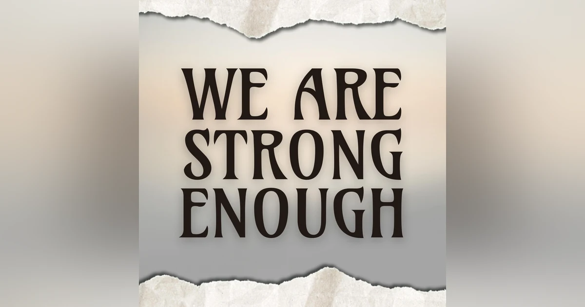 We are Strong Enough