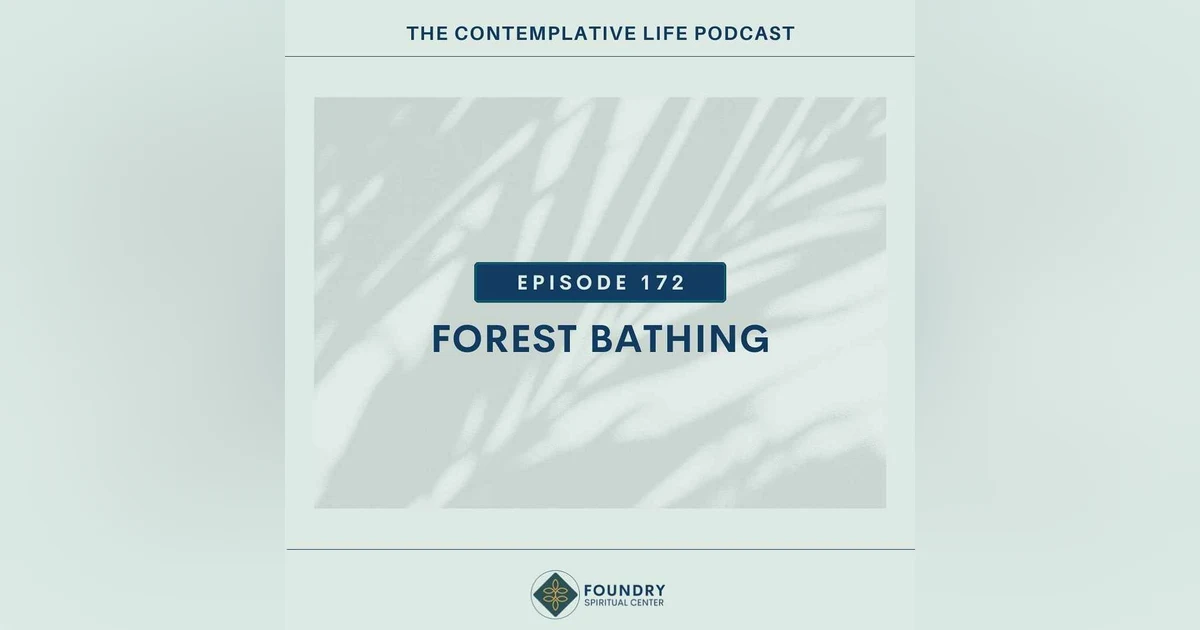E 172  Forest Bathing (with Pastor Zayna Thomley)