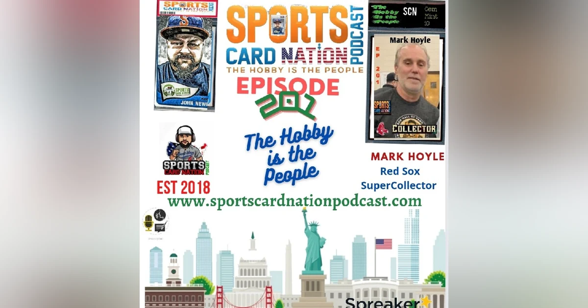 Ep.201 w/ Mark Hoyle-Red Sox SuperCollector