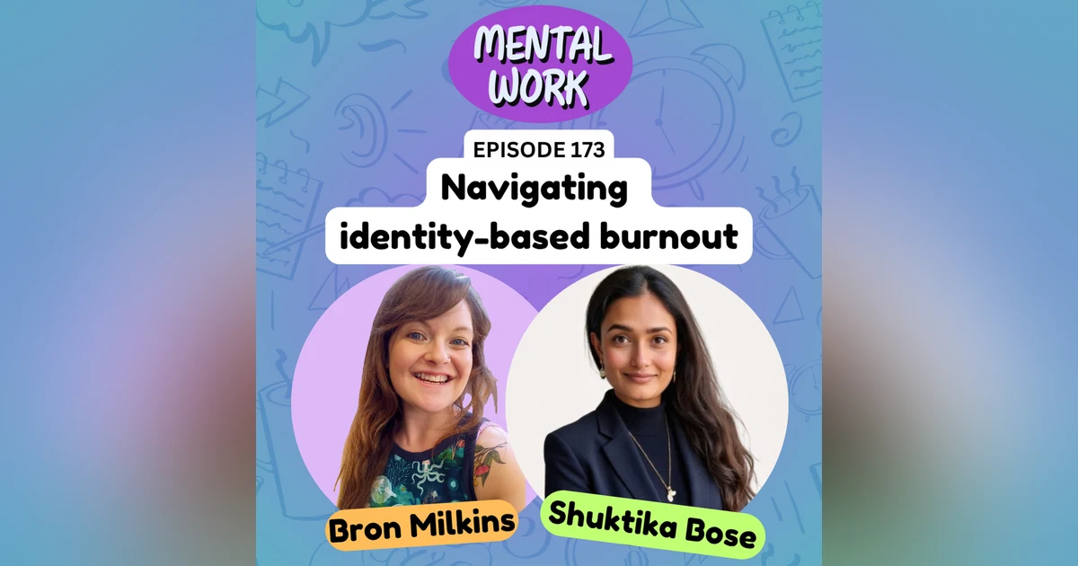 Navigating Identity-based burnout (with Shuktika Bose)
