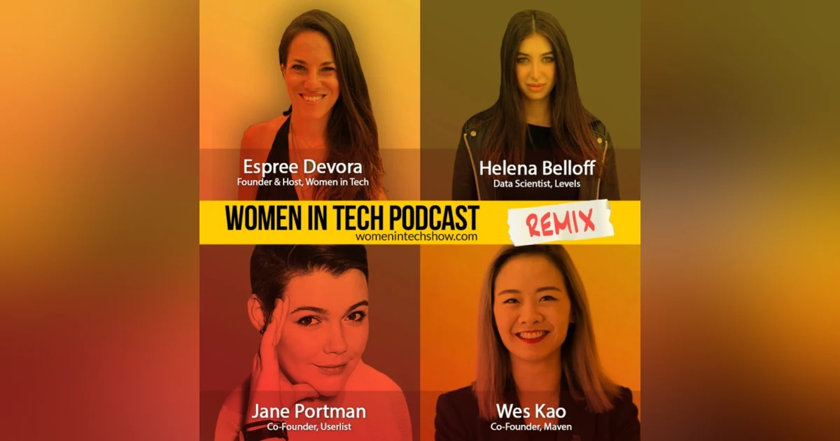 Remix: Helena Belloff, Wes Kao, and Jane Portman: Women In Tech