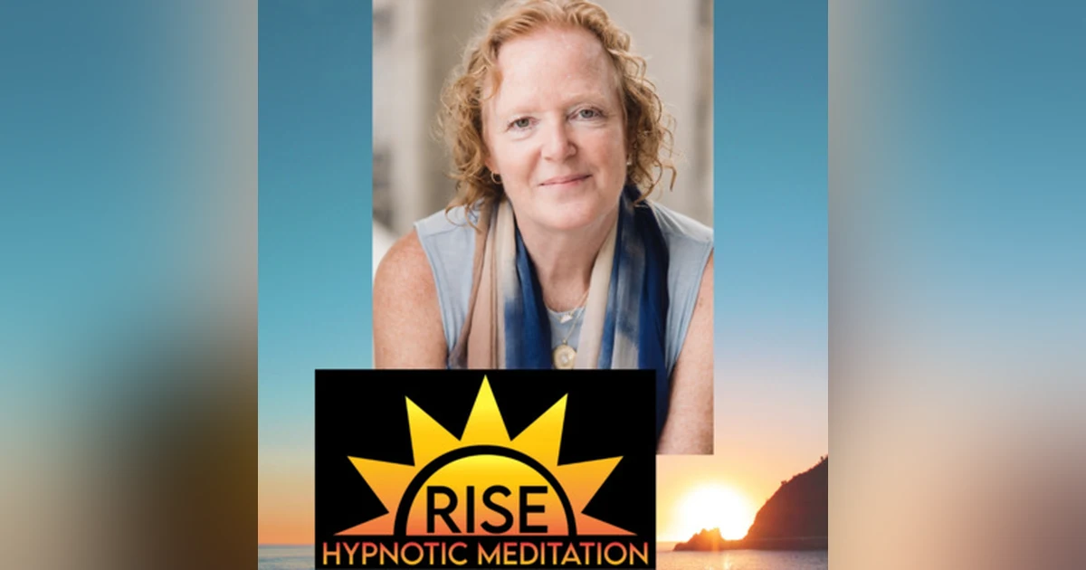 #75 RISE Hypnotic Meditation - Mary Welp