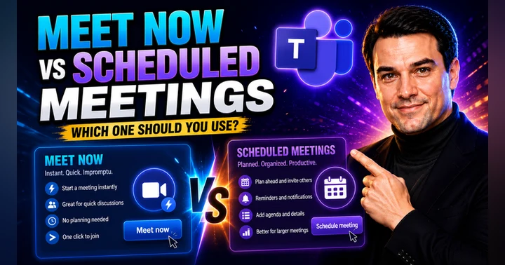 image for Meet Now Vs Scheduled Teams Meetings Guide
