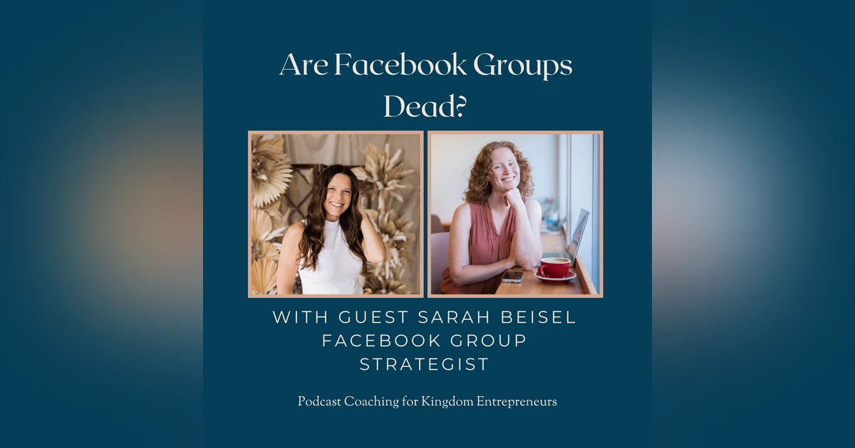 Are Facebook Groups Dead? with Sarah Beisel [189]